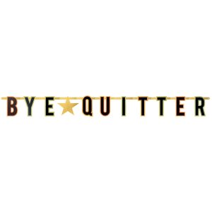 Bye Quitter Retired Banner. 68in